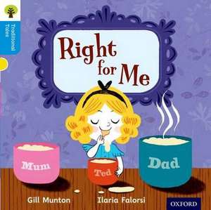 Oxford Reading Tree Traditional Tales: Level 3: Right for Me de Gill Munton