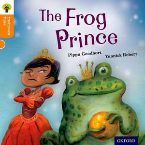 Oxford Reading Tree Traditional Tales: Level 6: The Frog Prince de Pippa Goodhart