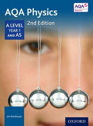 AQA Physics: A Level Year 1 and AS de Jim Breithaupt