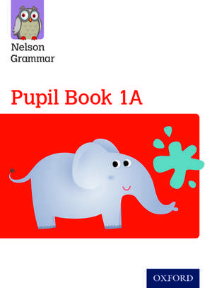 Nelson Grammar: Pupil Book 1A/B Year 1/P2 Pack of 30 de Wendy Wren