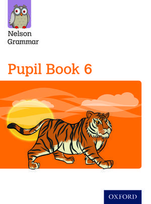 Nelson Grammar: Pupil Book 6 (Year 6/P7) Pack of 15 de Wendy Wren