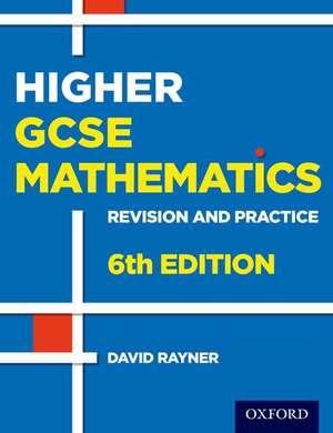 Revision and Practice: GCSE Maths: Higher Student Book de David Rayner