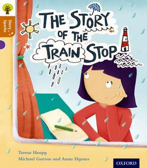 Oxford Reading Tree Story Sparks: Oxford Level 8: The Story of the Train Stop de Teresa Heapy