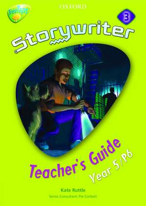 Oxford Reading Tree: Y5: TreeTops Storywriter 3: Fiction Teacher's Guide Single de Kate Ruttle