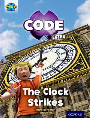 Project X CODE Extra: Purple Book Band, Oxford Level 8: Wonders of the World: The Clock Strikes de Mara Bergman