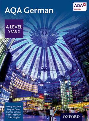 AQA German: A Level Year 2 Student Book de Morag McCrorie