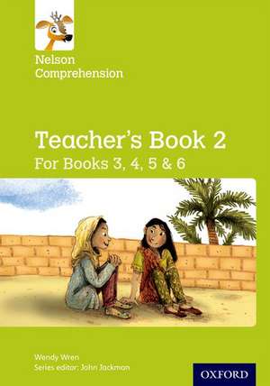 Nelson Comprehension: Years 3, 4, 5 & 6/Primary 4, 5, 6 & 7: Teacher's Book for Books 3, 4, 5 & 6 de John Jackman