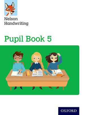 Nelson Handwriting: Year 5/Primary 6: Pupil Book 5 de Anita Warwick