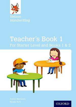 Nelson Handwriting: Teacher's Book for Starter, Book 1 and Book 2 de Anita Warwick