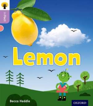 Oxford Reading Tree inFact: Oxford Level 1+: Lemon de Becca Heddle