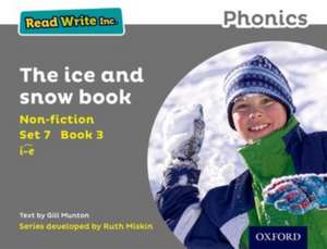 Read Write Inc. Phonics: The Ice and Snow Book (Set 7 Non-fiction 3) de Gill Munton