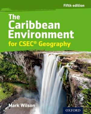 The Caribbean Environment for CSEC Geography de Mark Wilson