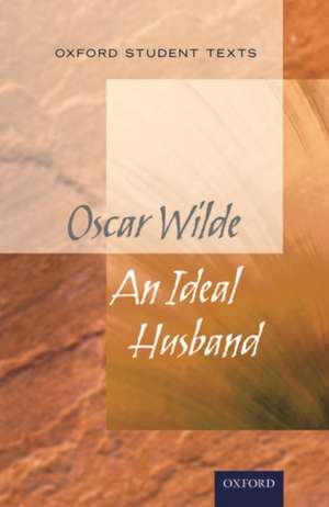 Oxford Student Texts: An Ideal Husband de Jackie Moore