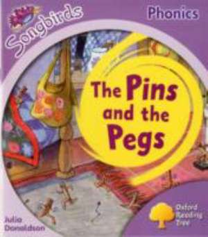 Oxford Reading Tree: Level 1+: More Songbirds Phonics: The Pins and the Pegs de Julia Donaldson