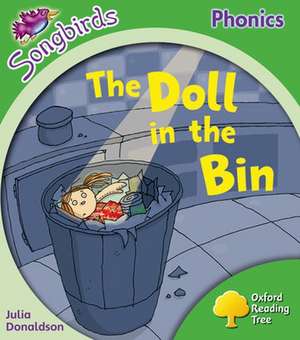 Oxford Reading Tree: Level 2: More Songbirds Phonics: The Doll in the Bin de Julia Donaldson