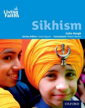 Living Faiths Sikhism Student Book de Julie Haigh