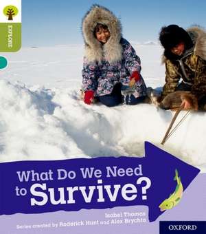 Oxford Reading Tree Explore with Biff, Chip and Kipper: Oxford Level 7: What Do We Need to Survive? de Isabel Thomas