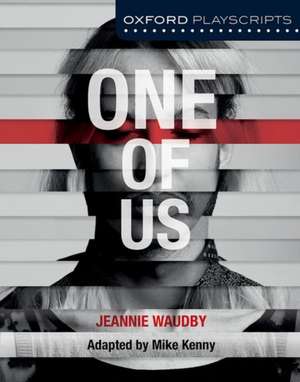 Oxford Playscripts: One of Us de Mike Kenny