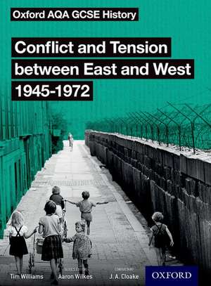 Oxford AQA GCSE History: Conflict and Tension between East and West 1945-1972 Student Book de J. A. Cloake