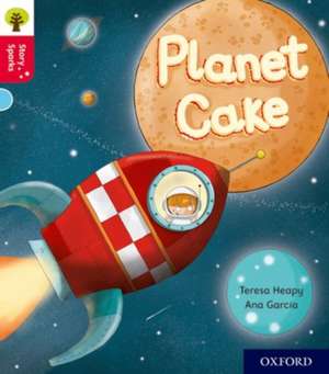 Oxford Reading Tree Story Sparks: Oxford Level 4: Planet Cake de Teresa Heapy