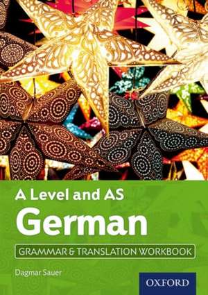 A Level and AS German Grammar & Translation Workbook de Dagmar Sauer