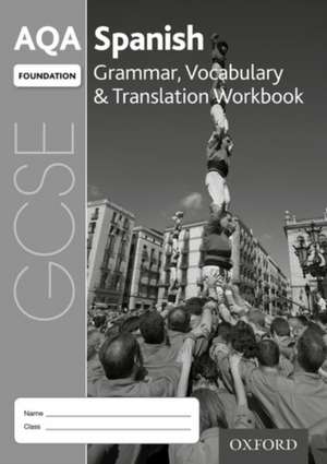 AQA GCSE Spanish Foundation Grammar, Vocabulary & Translation Workbook for the 2016 specification (Pack of 8) de Samantha Broom