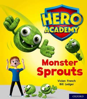 Hero Academy: Oxford Level 5, Green Book Band: Monster Sprouts de Vivian French