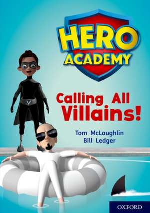 Hero Academy: Oxford Level 10, White Book Band: Calling All Villains! de Tom McLaughlin