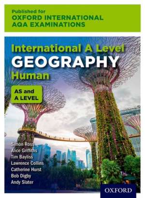 Oxford International AQA Examinations: International A Level Geography Human de Simon Ross