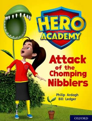 Hero Academy: Oxford Level 7, Turquoise Book Band: Attack of the Chomping Nibblers de Philip Ardagh