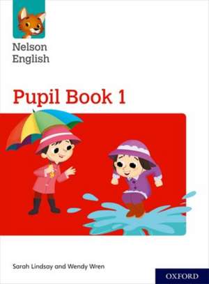 Nelson English: Year 1/Primary 2: Pupil Book 1 de Sarah Lindsay