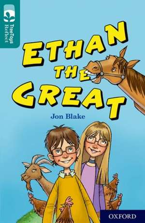 Oxford Reading Tree TreeTops Reflect: Oxford Level 16: Ethan the Great de Jon Blake