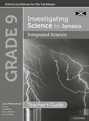 Investigating Science for Jamaica: Integrated Science Teacher Guide: Grade 9 de June Mitchelmore