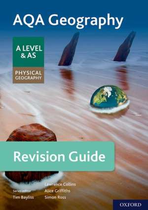 AQA Geography for A Level & AS Physical Geography Revision Guide de Tim Bayliss