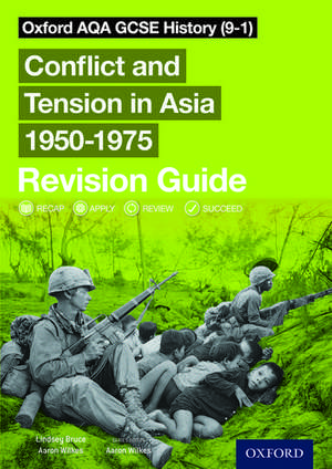 Oxford AQA GCSE History (9-1): Conflict and Tension in Asia 1950-1975 Revision Guide de Aaron Wilkes