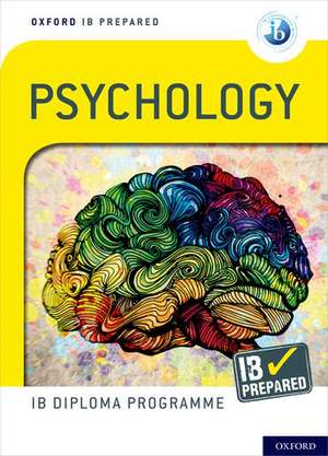 Oxford IB Diploma Programme: IB Prepared: Psychology de Alexey Popov