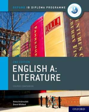 Oxford IB Diploma Programme: IB English A: Literature Course Book de Brent Whitted