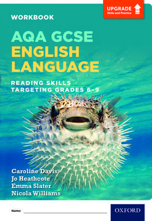 AQA GCSE English Language: Reading Skills Workbook - Targeting Grades 6-9 de Caroline Davis