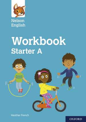 Nelson English: Starter Level Workbook A de Sophie Foster