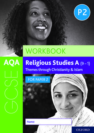 AQA GCSE Religious Studies A (9-1) Workbook: Themes through Christianity and Islam for Paper 2 de Dawn Cox