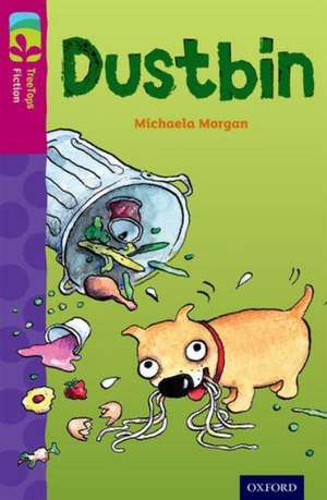 Oxford Reading Tree TreeTops Fiction: Level 10 More Pack B: Dustbin de Michaela Morgan