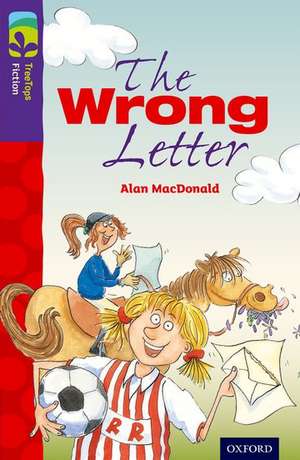 Oxford Reading Tree TreeTops Fiction: Level 11 More Pack A: The Wrong Letter de Alan MacDonald