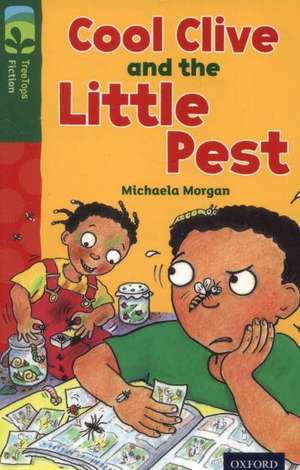 Oxford Reading Tree TreeTops Fiction: Level 12 More Pack A: Cool Clive and the Little Pest de Michaela Morgan