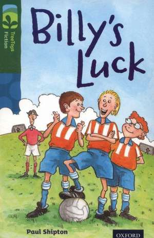 Oxford Reading Tree TreeTops Fiction: Level 12 More Pack A: Billy's Luck de Paul Shipton