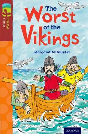 Oxford Reading Tree TreeTops Fiction: Level 15 More Pack A: The Worst of the Vikings de Margaret McAllister