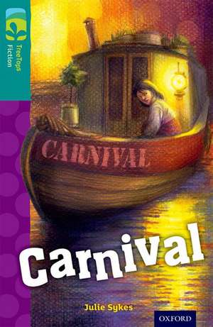 Oxford Reading Tree TreeTops Fiction: Level 16: Carnival de Julie Sykes