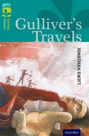 Oxford Reading Tree TreeTops Classics: Level 16: Gulliver's Travels de Jonathan Swift