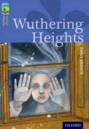 Oxford Reading Tree TreeTops Classics: Level 17: Wuthering Heights de Emily Bronte