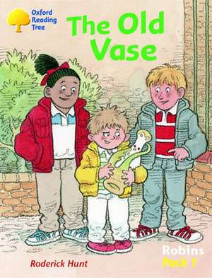 Oxford Reading Tree: Robins Pack 1: The Old Vase de Roderick Hunt