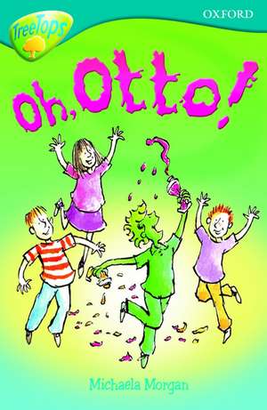 Oxford Reading Tree: Level 9: TreeTops Fiction More Stories A: Oh Otto! de Michaela Morgan